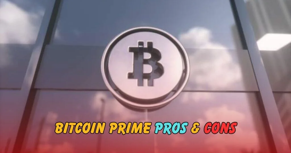 Bitcoin Prime Pros & Cons
